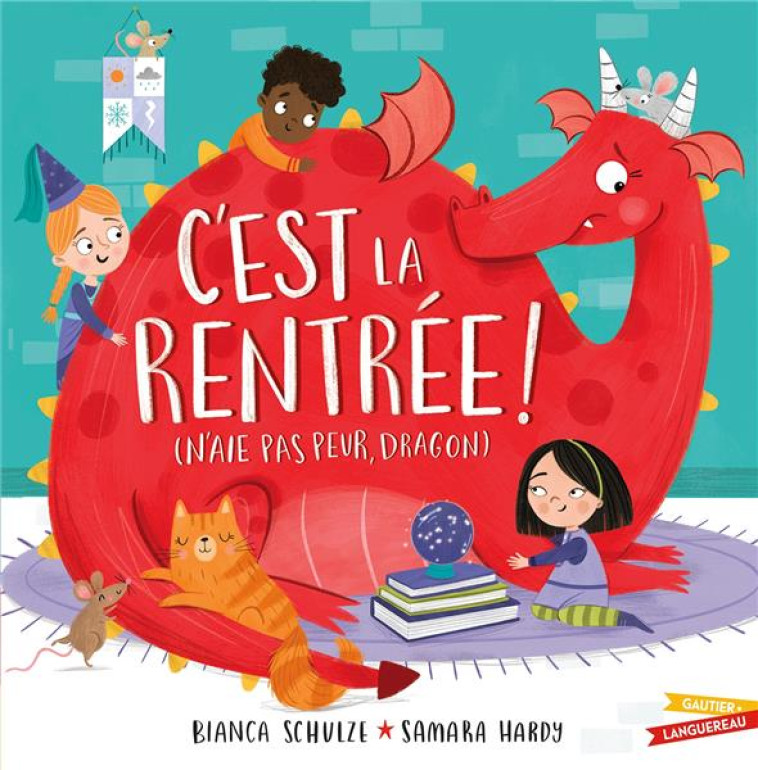 C'EST LA RENTRÉE ! (N'AIE PAS PEUR, DRAGON) - BIANCA SCHULZE - HACHETTE