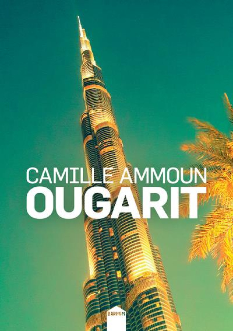 OUGARIT - CAMILLE AMMOUN - INCULTE