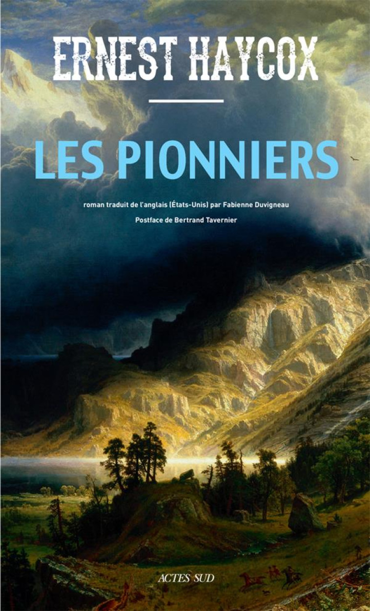 LES PIONNIERS - ERNEST HAYCOX - ACTES SUD