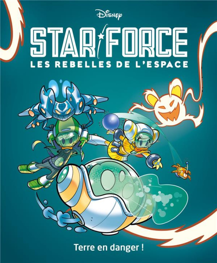 TERRE EN DANGER ! - STAR FORCE LES REBELLES DE L'ESPACE TOME 2 - FERRARI/PESCE/USAI - 1001 HISTOIRES