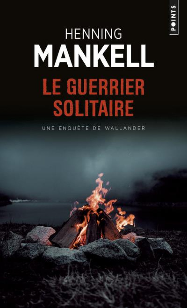 POINTS POLICIERS LE GUERRIER SOLITAIRE - HENNING MANKELL - SEUIL