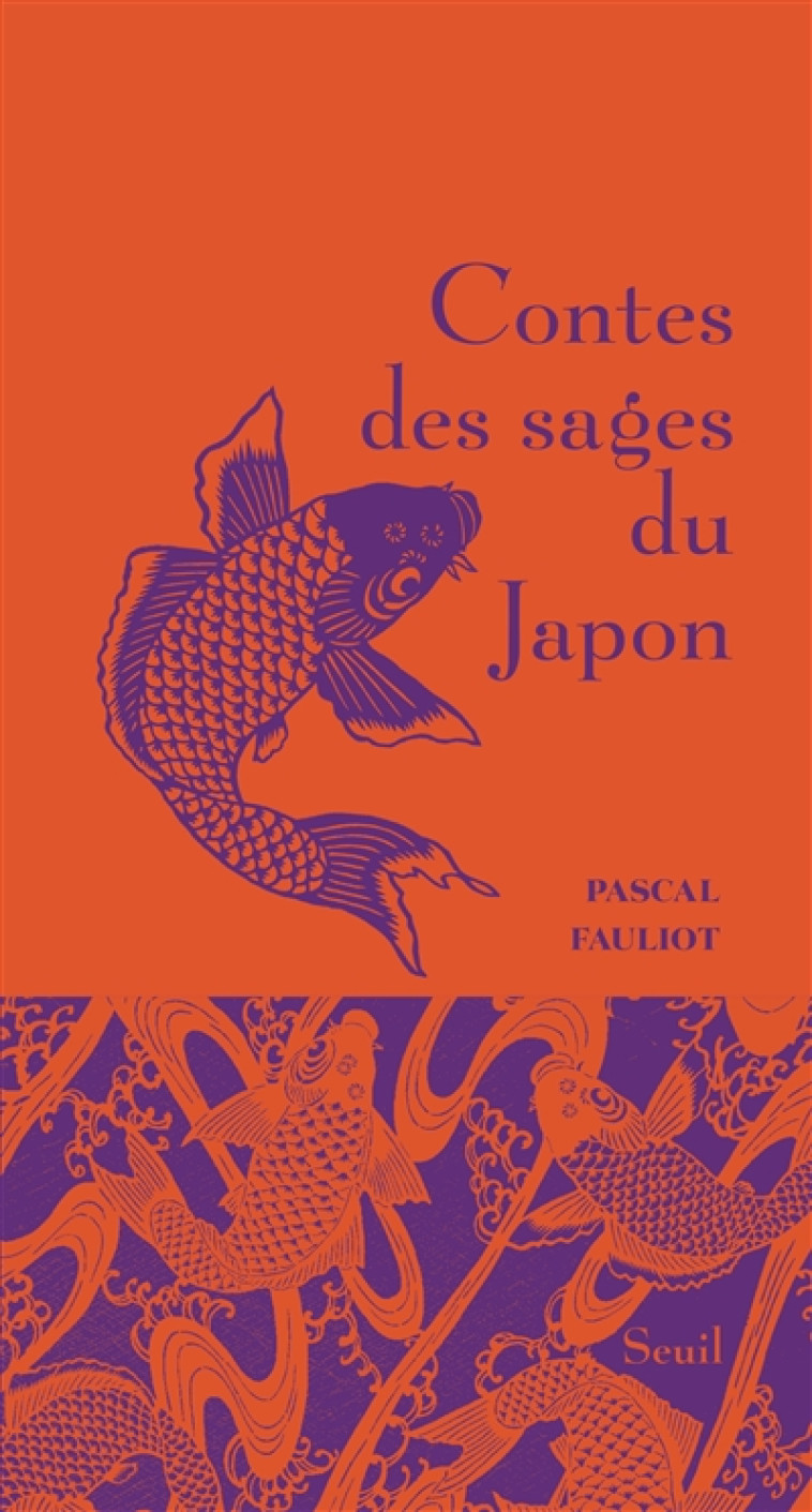 CONTES DES SAGES CONTES DES SAGES DU JAPON - PASCAL FAULIOT - SEUIL