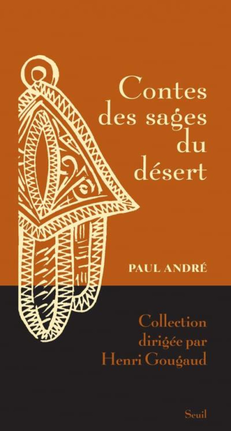 CONTES DES SAGES CONTES DES SAGES DU DÉSERT - PAUL ANDRE - SEUIL