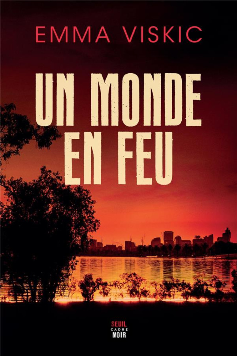 CADRE NOIR UN MONDE EN FEU - EMMA VISKIC - SEUIL