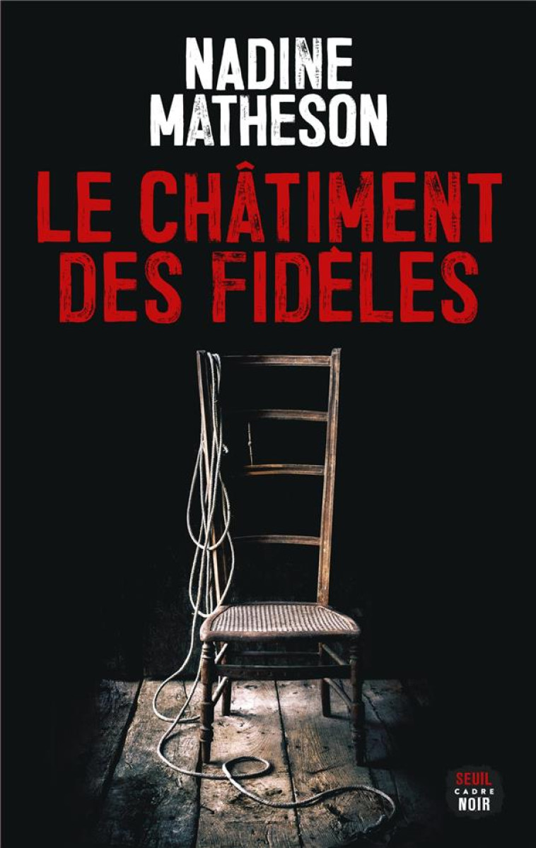 CADRE NOIR LE CHÂTIMENT DES FIDÈLES - NADINE MATHESON - SEUIL