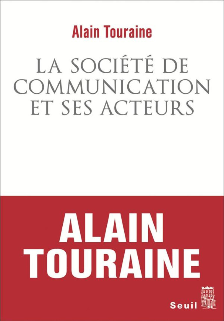 LA COULEUR DES IDÉES LA SOCIÉTÉ DE COMMUNICATION ET SES ACTEURS - ALAIN TOURAINE - SEUIL