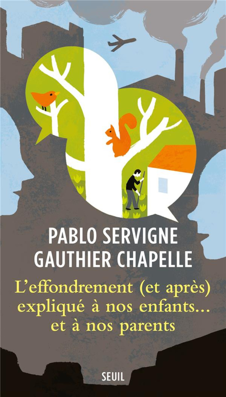 EXPLIQUÉ À ... L'EFFONDREMENT (ET APRÈS) EXPLIQUÉ À NOS ENFANTS... ET À NOS PARENTS - PABLO SERVIGNE - SEUIL