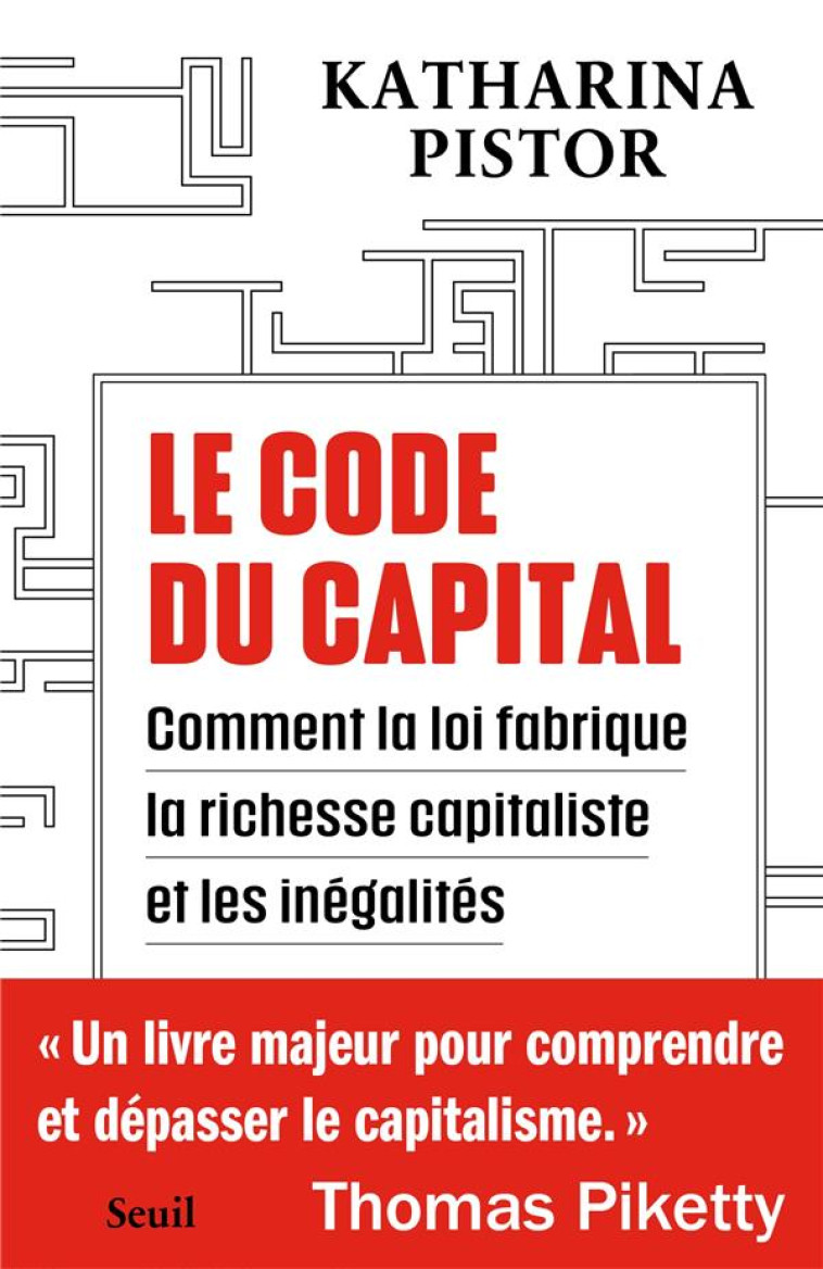 ECONOMIE HUMAINE LE CODE DU CAPITAL - KATHARINA PISTOR - SEUIL