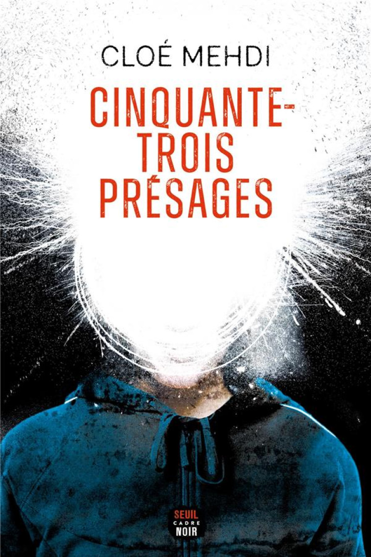 CADRE NOIR CINQUANTE-TROIS PRÉSAGES - CLOE MEHDI - SEUIL