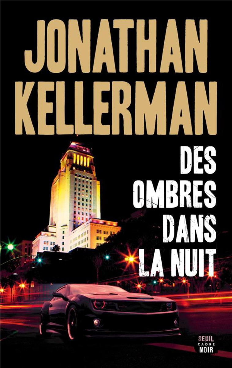 CADRE NOIR DES OMBRES DANS LA NUIT - JONATHAN KELLERMAN - SEUIL