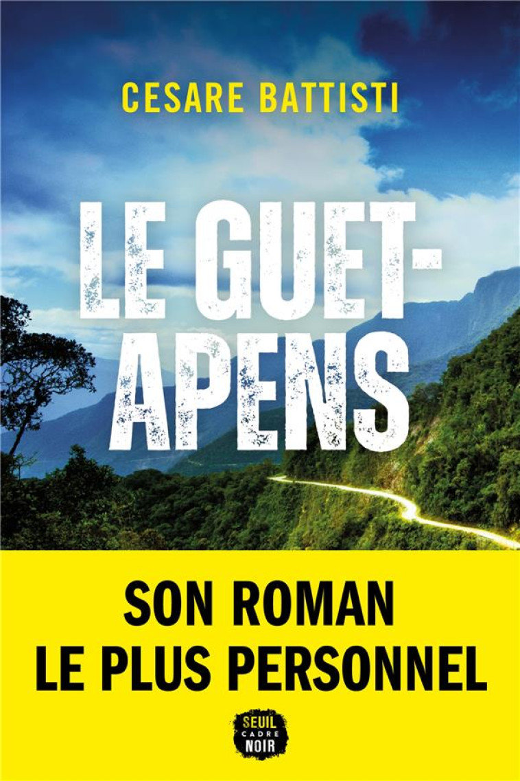 CADRE NOIR LE GUET-APENS - CESARE BATTISTI - SEUIL