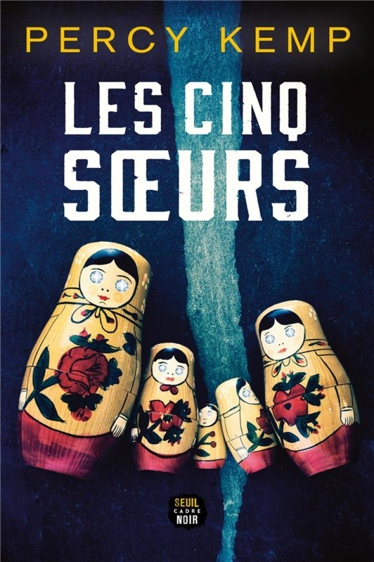 CADRE NOIR LES CINQ SOEURS - PERCY KEMP - SEUIL