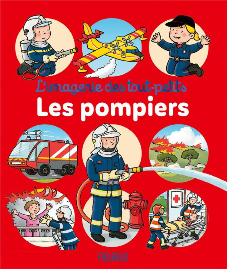 L'IMAGERIE DES TOUT-PETITS LES POMPIERS - EMILIE BEAUMONT - FLEURUS