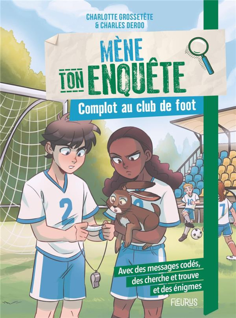 MÈNE TON ENQUÊTE MÈNE TON ENQUÊTE - COMPLOT AU CLUB DE FOOT - CHARLOTTE GROSSETETE - FLEURUS