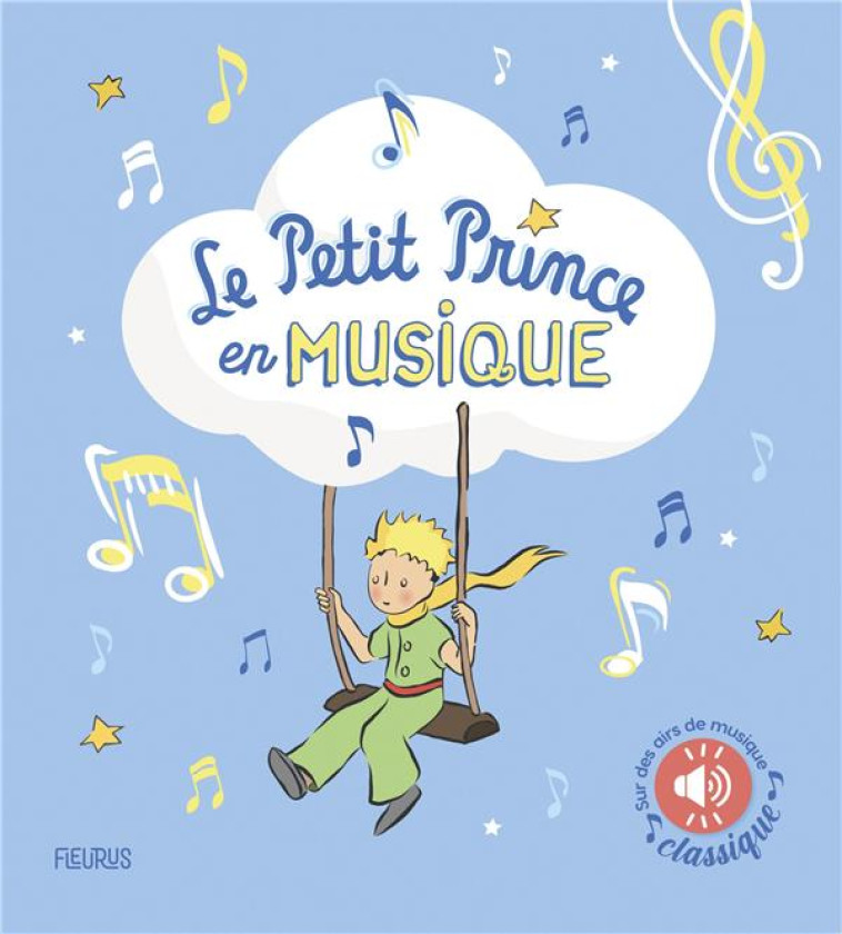 LE PETIT PRINCE EN MUSIQUE (LIVRE SONORE) - D'APRES ANTOINE DE SAINT-EXUPE - FLEURUS