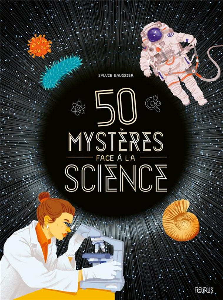 HORS COLLECTION DOCUMENTAIRE 50 MYSTÈRES FACE À LA SCIENCE - SYLVIE BAUSSIER - FLEURUS