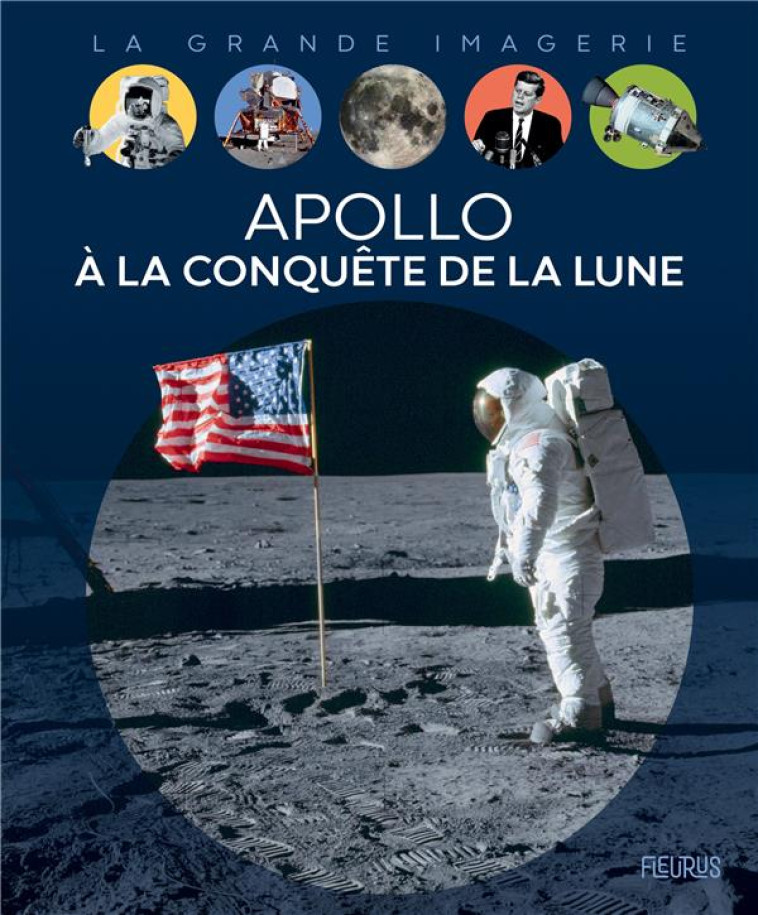 LA GRANDE IMAGERIE APOLLO, À LA CONQUÊTE DE LA LUNE - CATHY FRANCO - FLEURUS