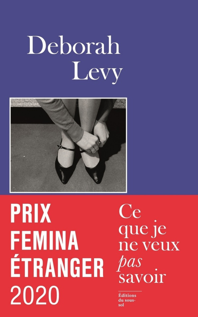 FEUILLETON NON FICTION CE QUE JE NE VEUX PAS SAVOIR - DEBORAH LEVY - SOUS SOL