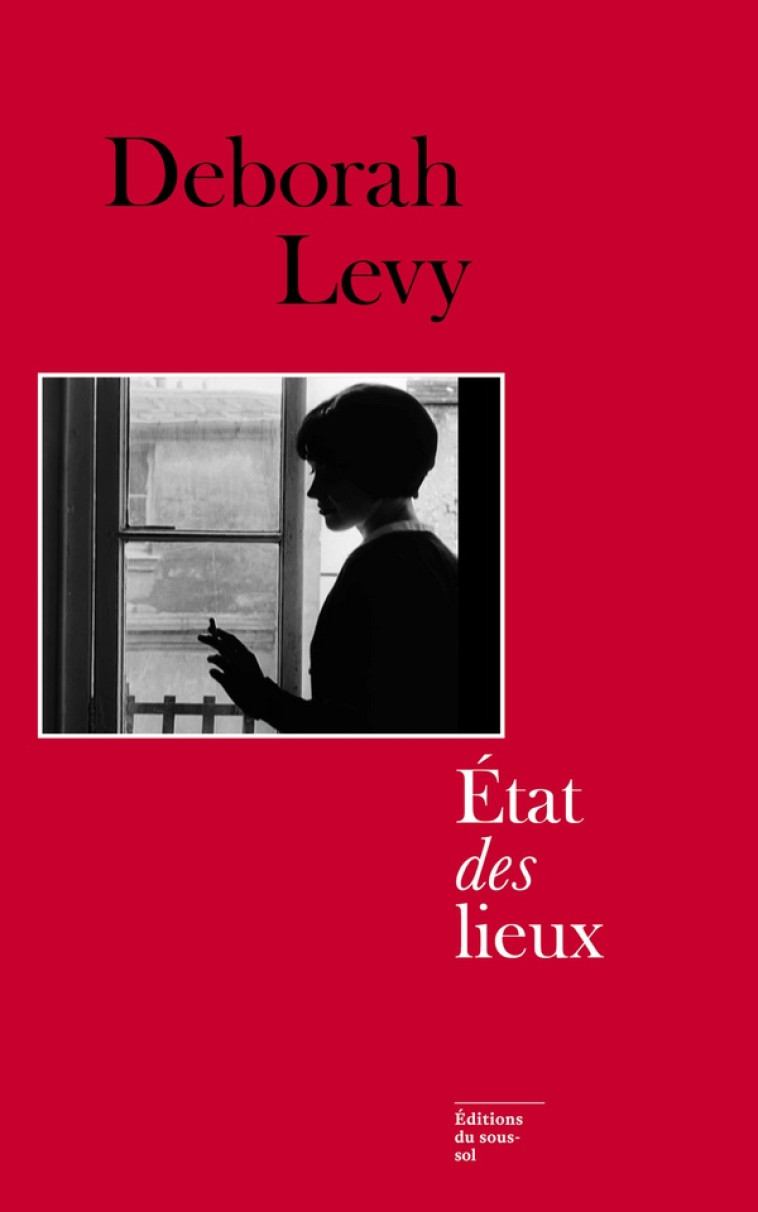 FEUILLETON NON FICTION ÉTAT DES LIEUX - DEBORAH LEVY - SOUS SOL