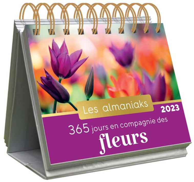 ALMANIAKS INSPIRATIONS ALMANIAK 365 JOURS EN COMPAGNIE DES FLEURS 2023 - CALENDRIER 1 PHOTO PAR JOUR - JEAN-MICHEL GROULT - 365 PARIS