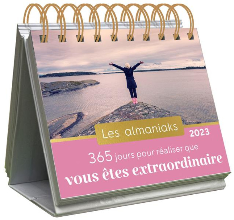 ALMANIAKS INSPIRATIONS ALMANIAK 365 JOURS POUR RÉALISER QUE VOUS ÊTES EXTRAORDINAIRE 2023 - CALENDRI - CAMILLE DELAPORTE - 365 PARIS