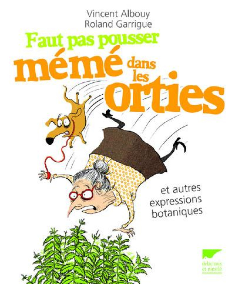 L'HUMOUR EST DANS LE PRÉ FAUT PAS POUSSER MÉMÉ DANS LES ORTIES - VINCENT ALBOUY - Delachaux et Niestlé