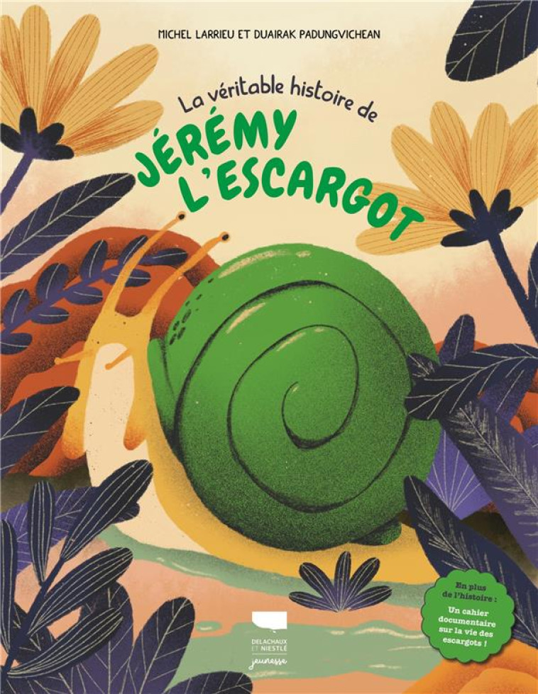 ALBUMS LA VÉRITABLE HISTOIRE DE JÉRÉMY L'ESCARGOT - MICHEL LARRIEU - DELACHAUX