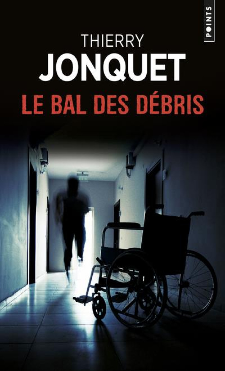 POINTS POLICIERS LE BAL DES DÉBRIS - THIERRY JONQUET - POINTS