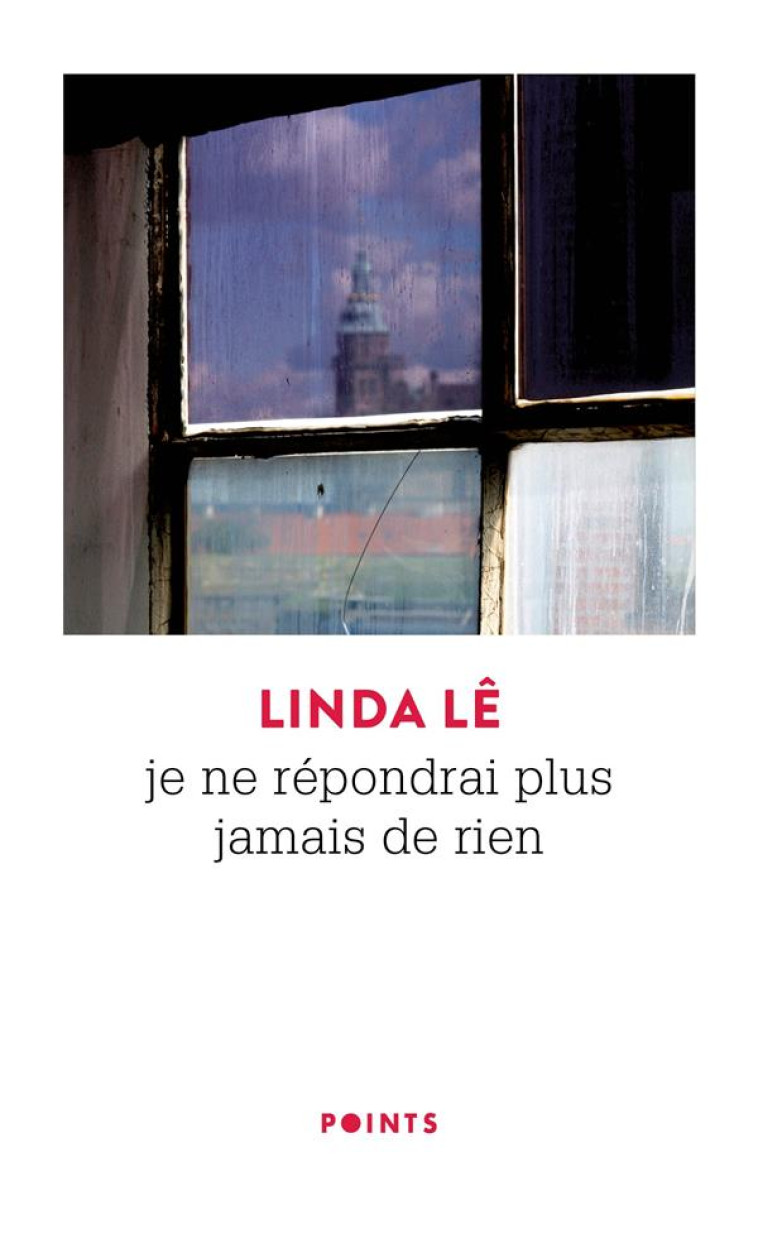 POINTS JE NE RÉPONDRAI PLUS JAMAIS DE RIEN - LINDA LE - POINTS