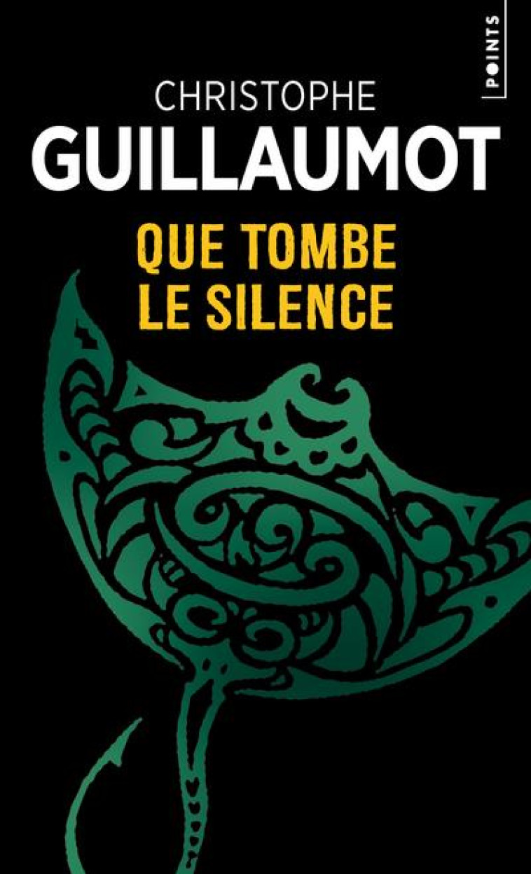 POINTS POLICIERS QUE TOMBE LE SILENCE - CHRISTOPHE GUILLAUMOT - POINTS