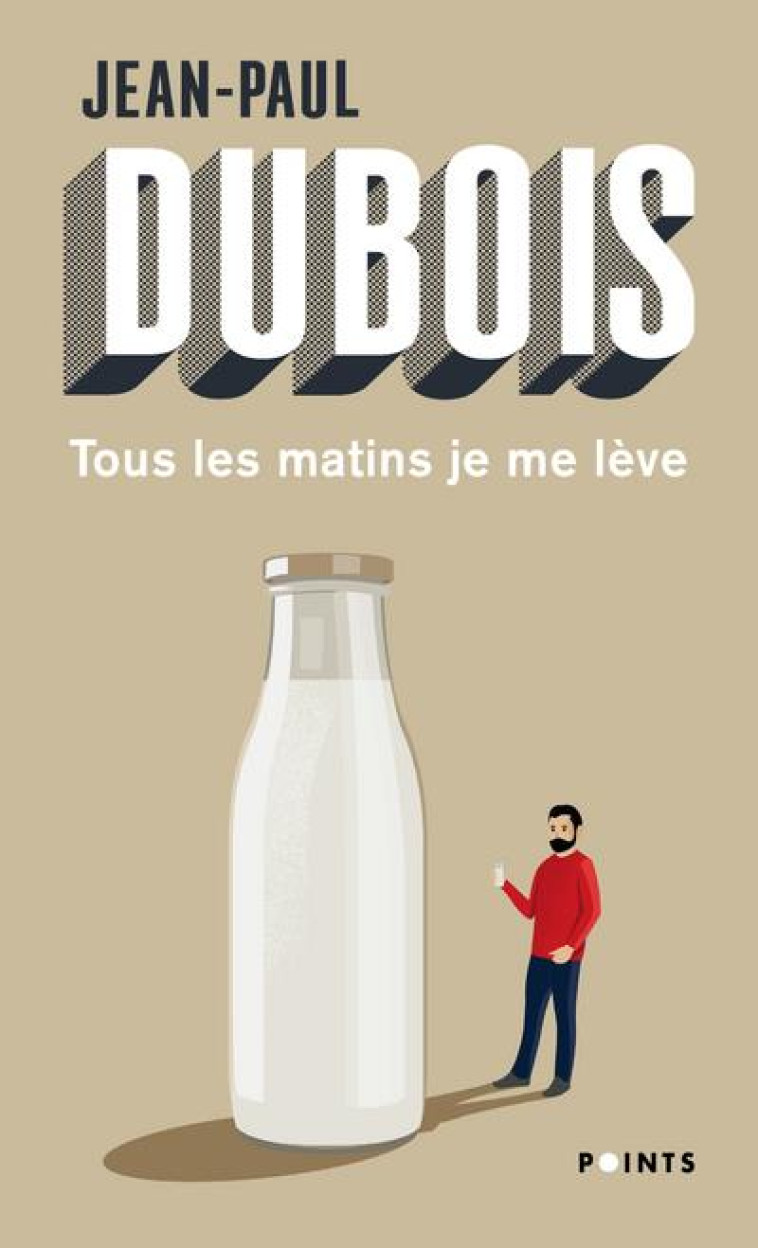 POINTS TOUS LES MATINS JE ME LÈVE - JEAN-PAUL DUBOIS - POINTS