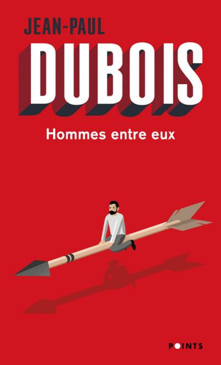 POINTS HOMMES ENTRE EUX - JEAN-PAUL DUBOIS - POINTS