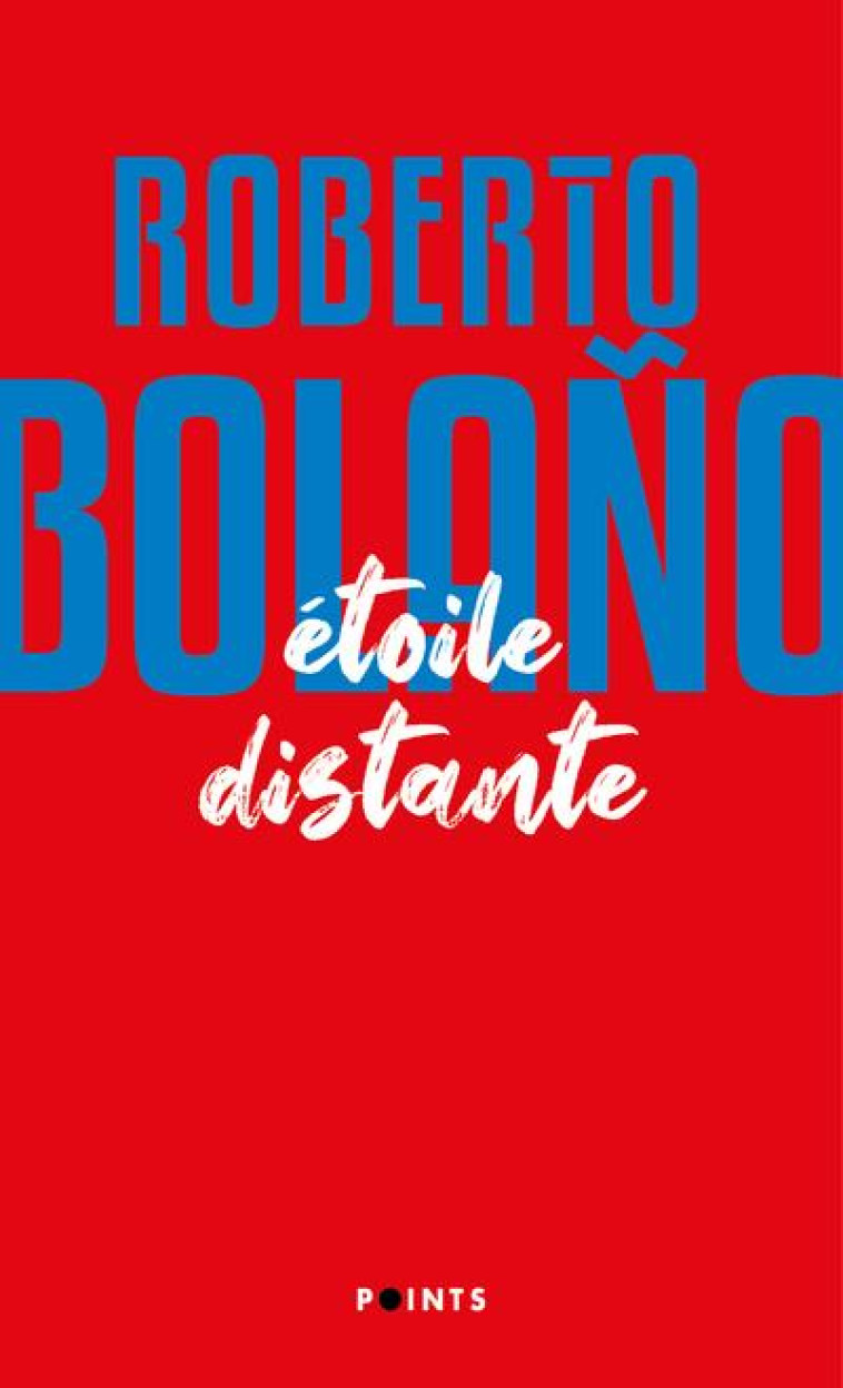 POINTS ETOILE DISTANTE - ROBERTO BOLAñO - POINTS