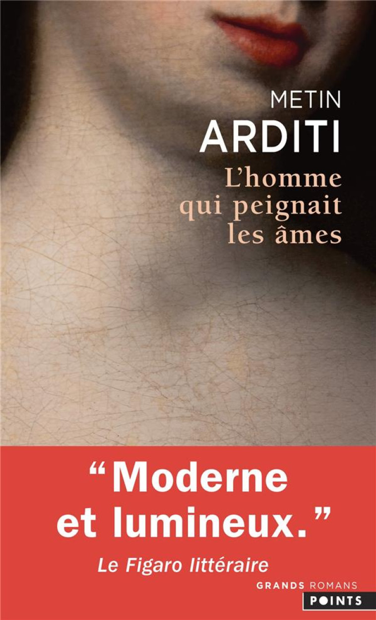 LES GRANDS ROMANS L'HOMME QUI PEIGNAIT LES ÂMES - METIN ARDITI - POINTS