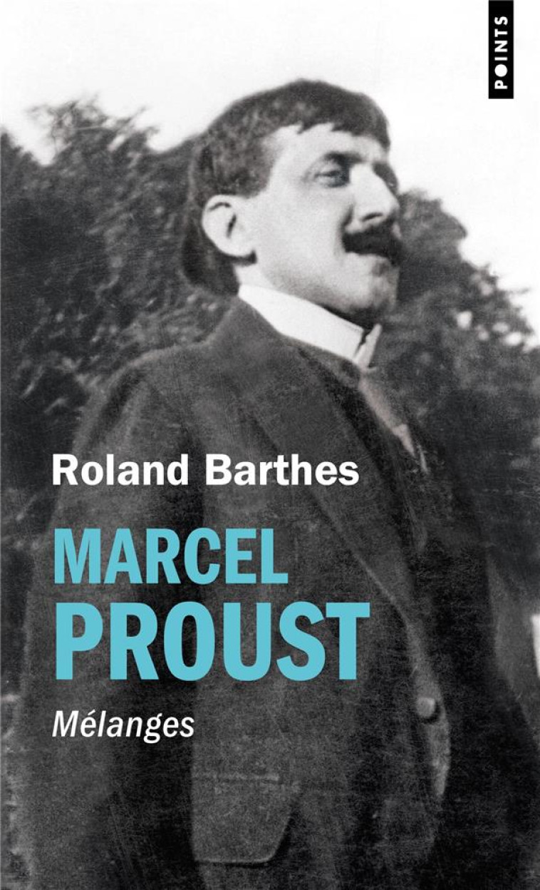 POINTS MARCEL PROUST. MÉLANGES - ROLAND BARTHES - POINTS