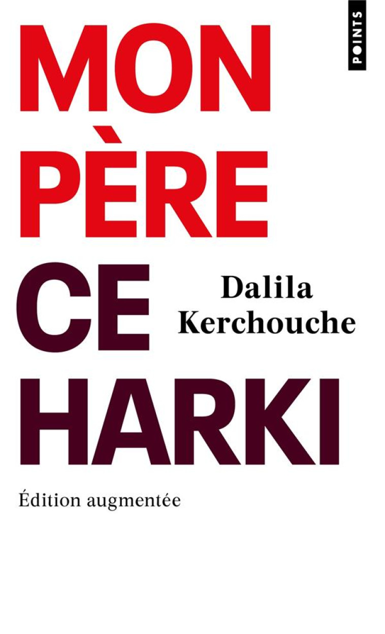 POINTS DOCUMENTS MON PÈRE, CE HARKI - DALILA KERCHOUCHE - POINTS