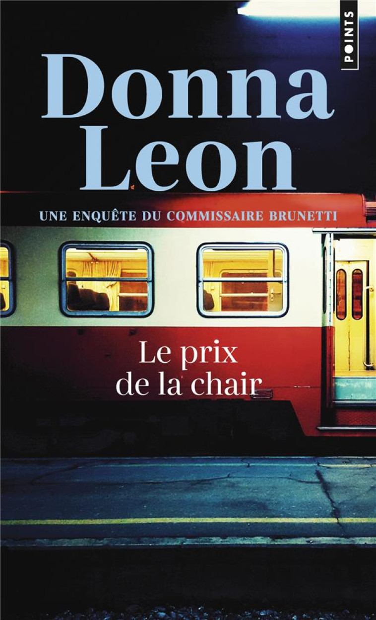 POINTS POLICIERS PRIX DE LA CHAIR (LE). UNE ENQUÊTE DU COMMISSAIRE BRUNETTI - DONNA LEON - POINTS