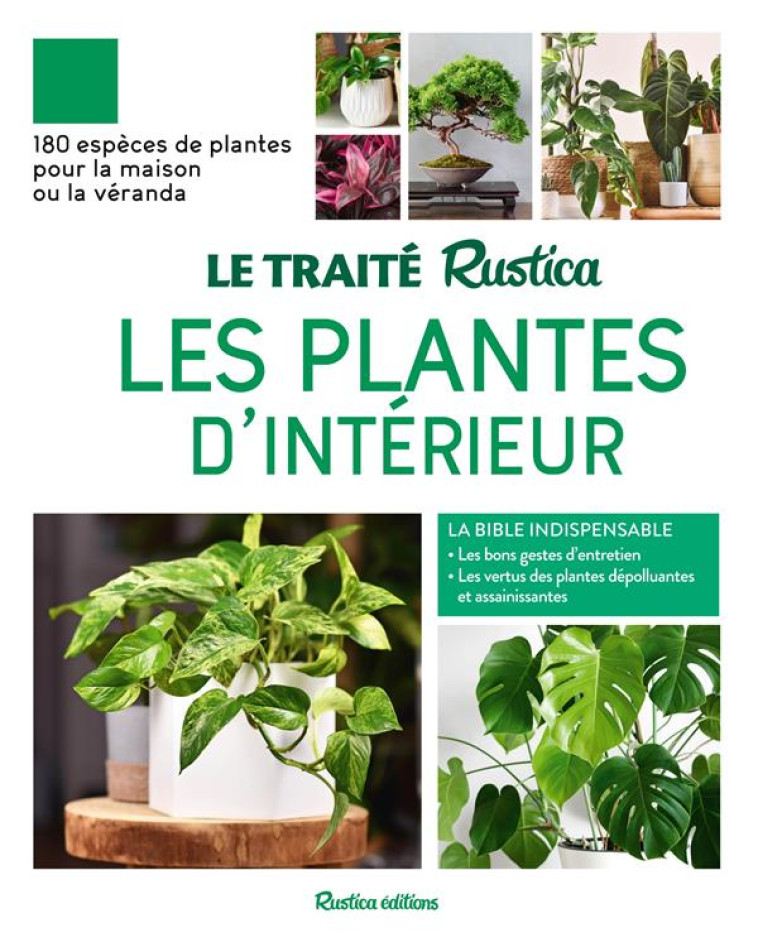 LES TRAITÉS RUSTICA LE TRAITÉ RUSTICA DES PLANTES D'INTÉRIEUR - ALAIN DELAVIE - RUSTICA