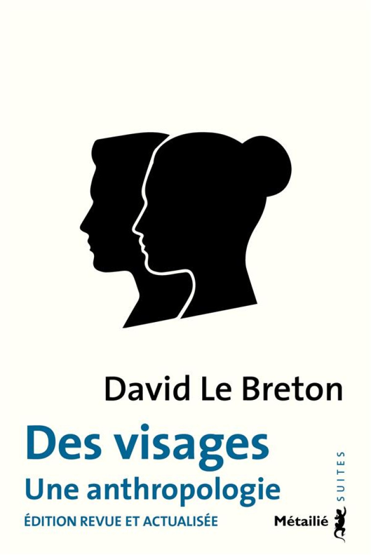 SUITES SCIENCES HUMAINES DES VISAGES - DAVID LE BRETON - METAILIE