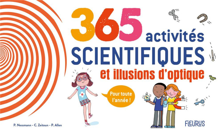 365 ACTIVITES SCIENTIFIQUES ET ILLUSIONS D OPTIQUE POUR TOUTE L ANNEE - NESSMANN/ZEITOUN - FLEURUS