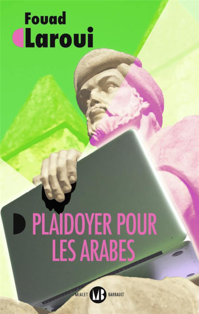 PLAIDOYER POUR LES ARABES - FOUAD LAROUI - FLAMMARION