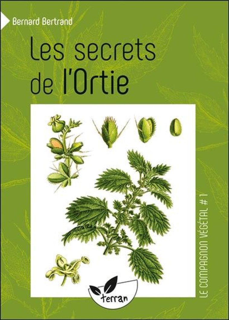 LES SECRETS DE L'ORTIE - VOL. 1 - BERTRAND BERNARD - DE TERRAN