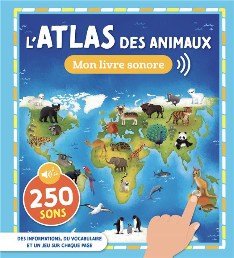 MON ATLAS SONORE - L'ATLAS DES ANIMAUX - COLLECTIF - 1 2 3 SOLEIL