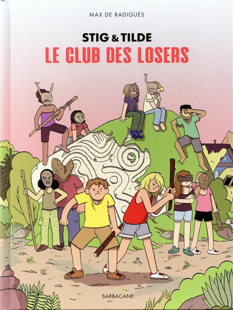 LE CLUB DES LOSERS - MAX DE RADIGUES - SARBACANE