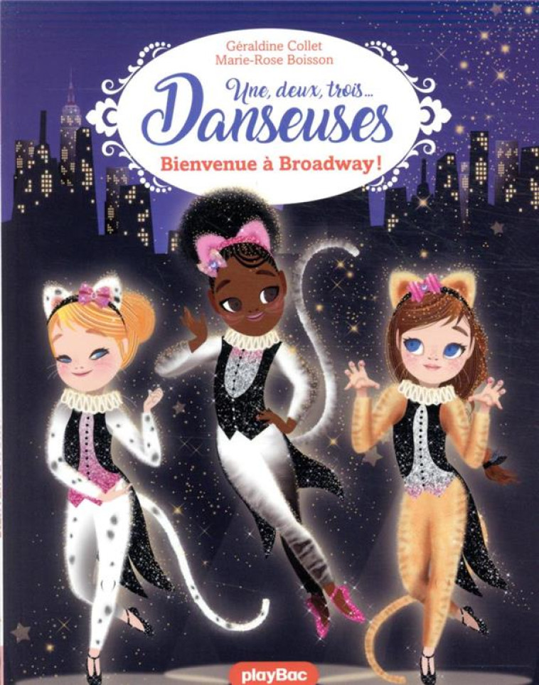 1,2,3...DANSEUSES ! - UNE, DEUX, TROIS DANSEUSES - BIENVENUE A BROADWAY - TOME 8 - COLLET/BOISSON - PRISMA