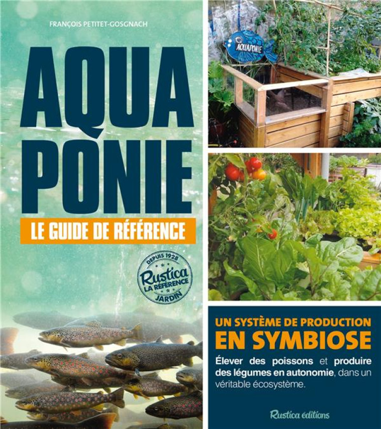 AQUAPONIE : LE GUIDE DE REFERENCE - PETITET-GOSGNACH F. - Rustica