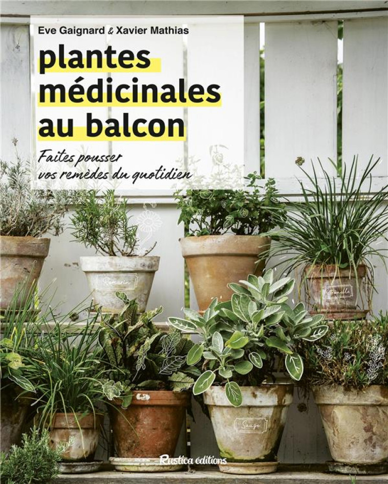 JARDIN (HORS COLLECTION) PLANTES MÉDICINALES AU BALCON - XAVIER MATHIAS - RUSTICA