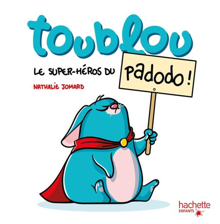 TOUBLOU LE SUPER HÉROS DU PAS-DODO ! - NATHALIE JOMARD - HACHETTE