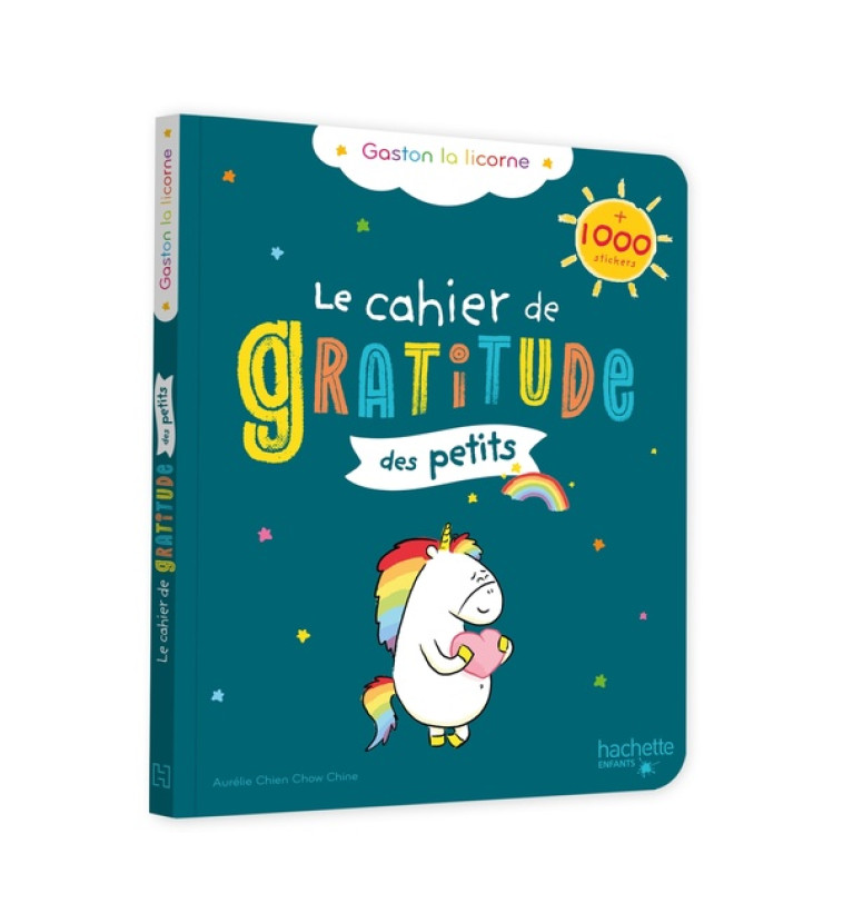 LE CAHIER DE GRATITUDE DES PETITS - GASTON LA LICORNE - XXX - HACHETTE