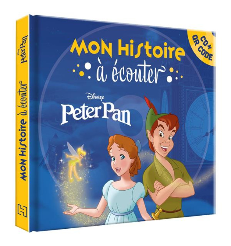 PETER PAN - MON HISTOIRE À ÉCOUTER [QR CODE + CD] - L'HISTOIRE DU FILM - DISNEY - XXX - HACHETTE